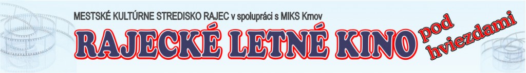 MsKS Rajec - Rajecké letné kino pod hviezdami 11. - 15. 7. 2012 o 21.30 hod. Námestie SNP