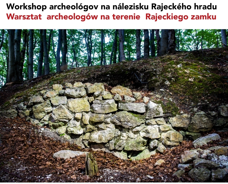 Workshop – archeologický výskum na Rajeckom hrade; Workshop  - badania archeologiczne na Rajeckim zamku; informačný plagát (tu)