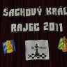 Šachový kráľ Rajca - rok 2011
